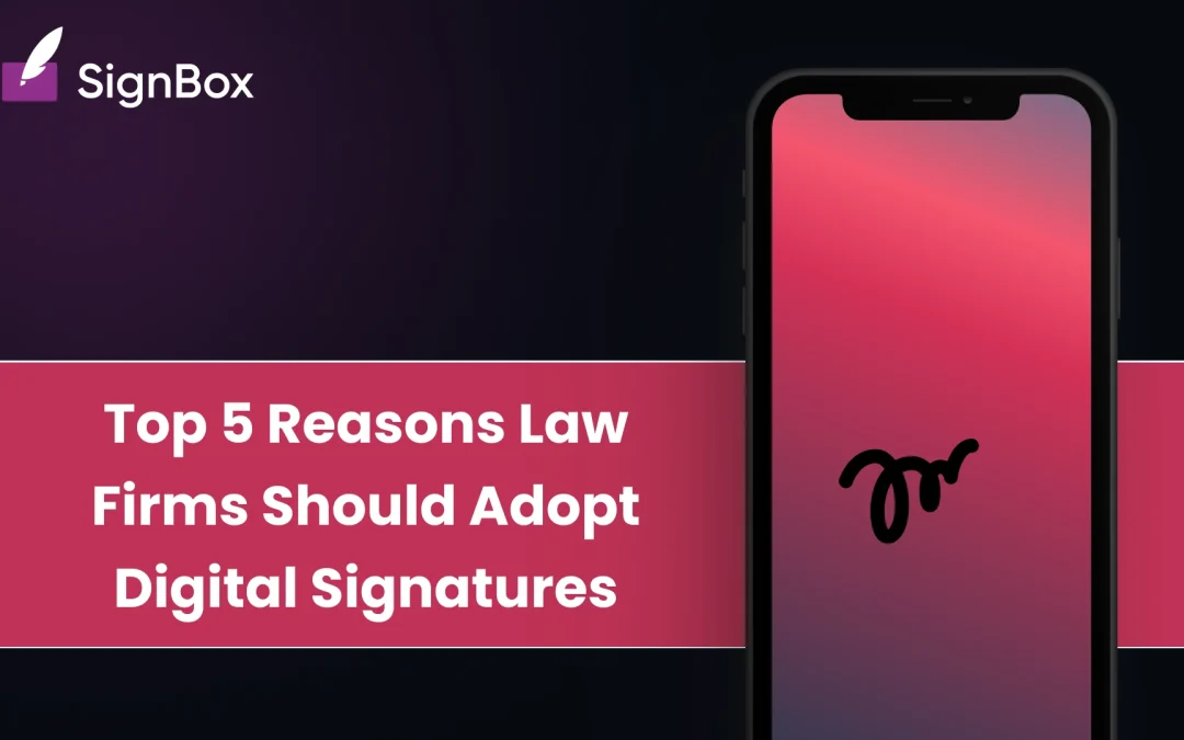 Top 5 Reasons Law Firms Should Adopt Digital Signatures